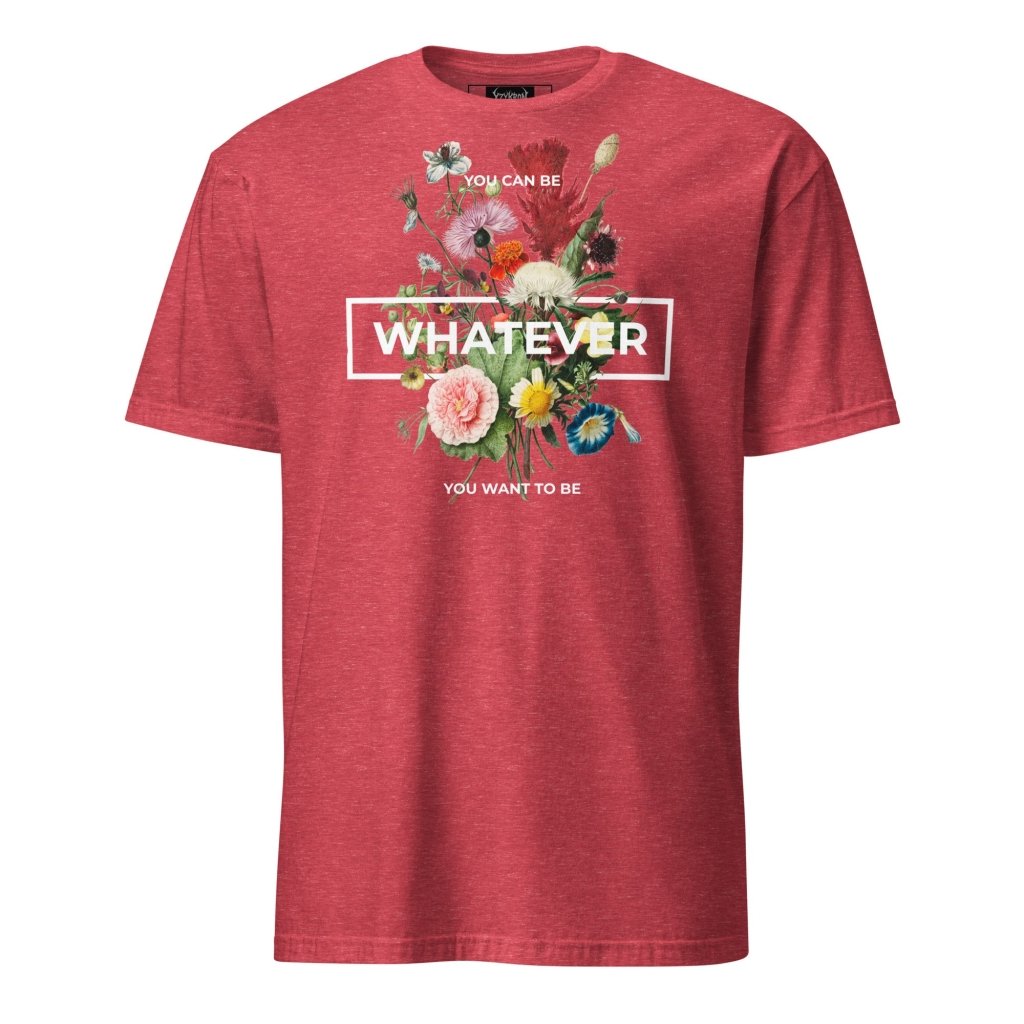 BE ANYTHING SHIRT