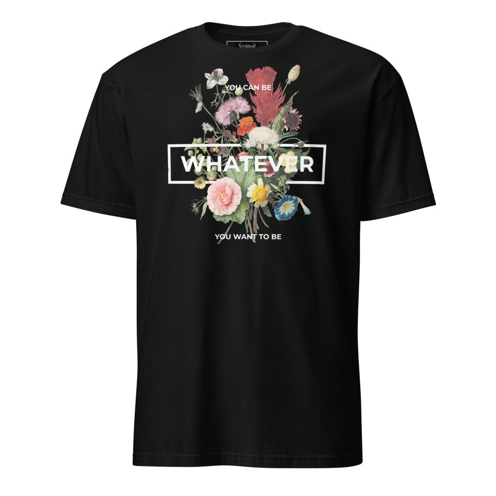 BE ANYTHING SHIRT