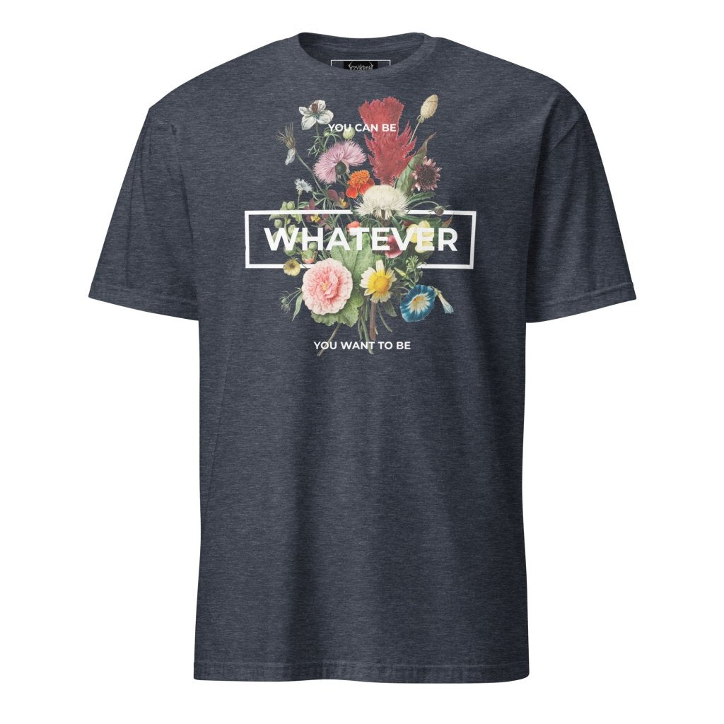 BE ANYTHING SHIRT
