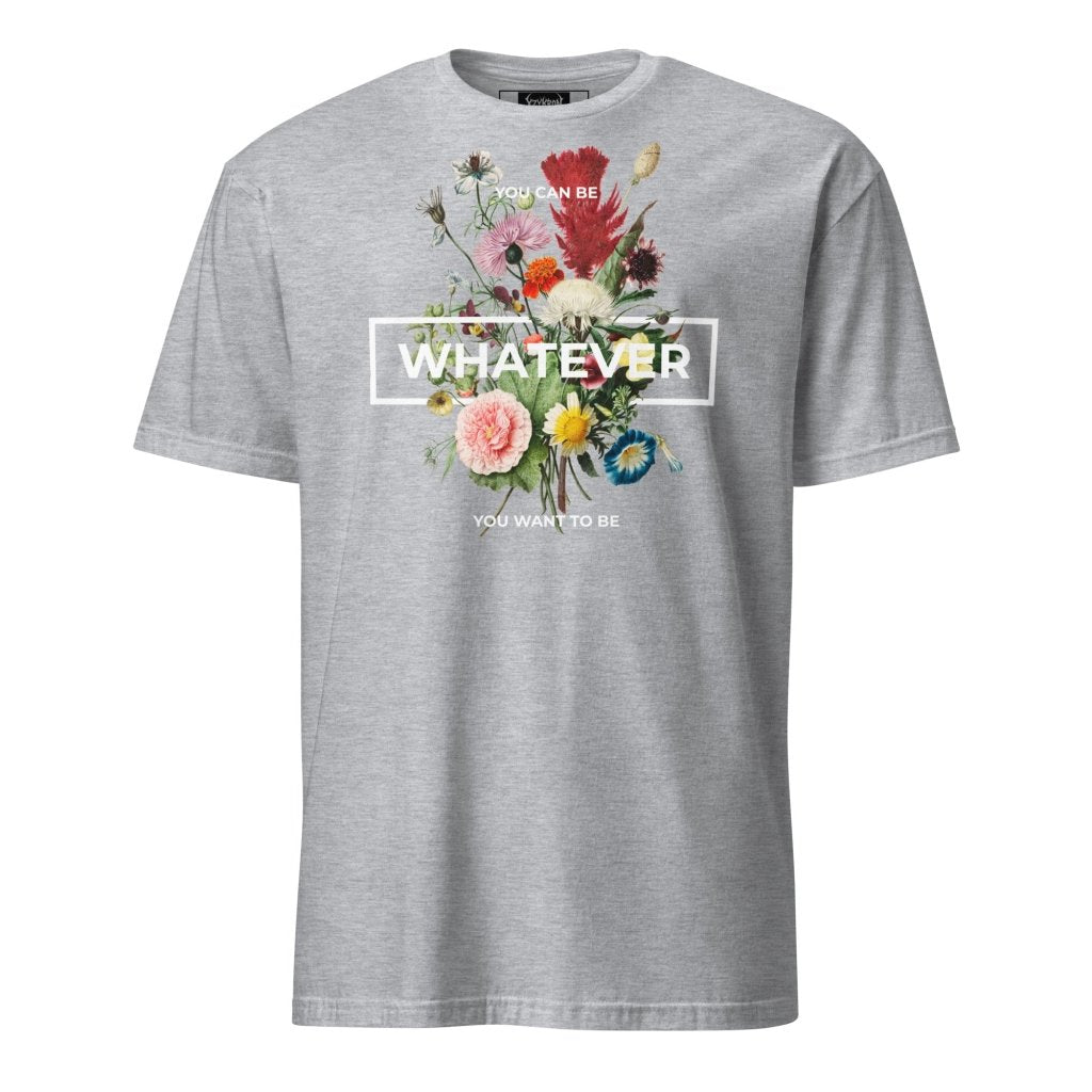 BE ANYTHING SHIRT
