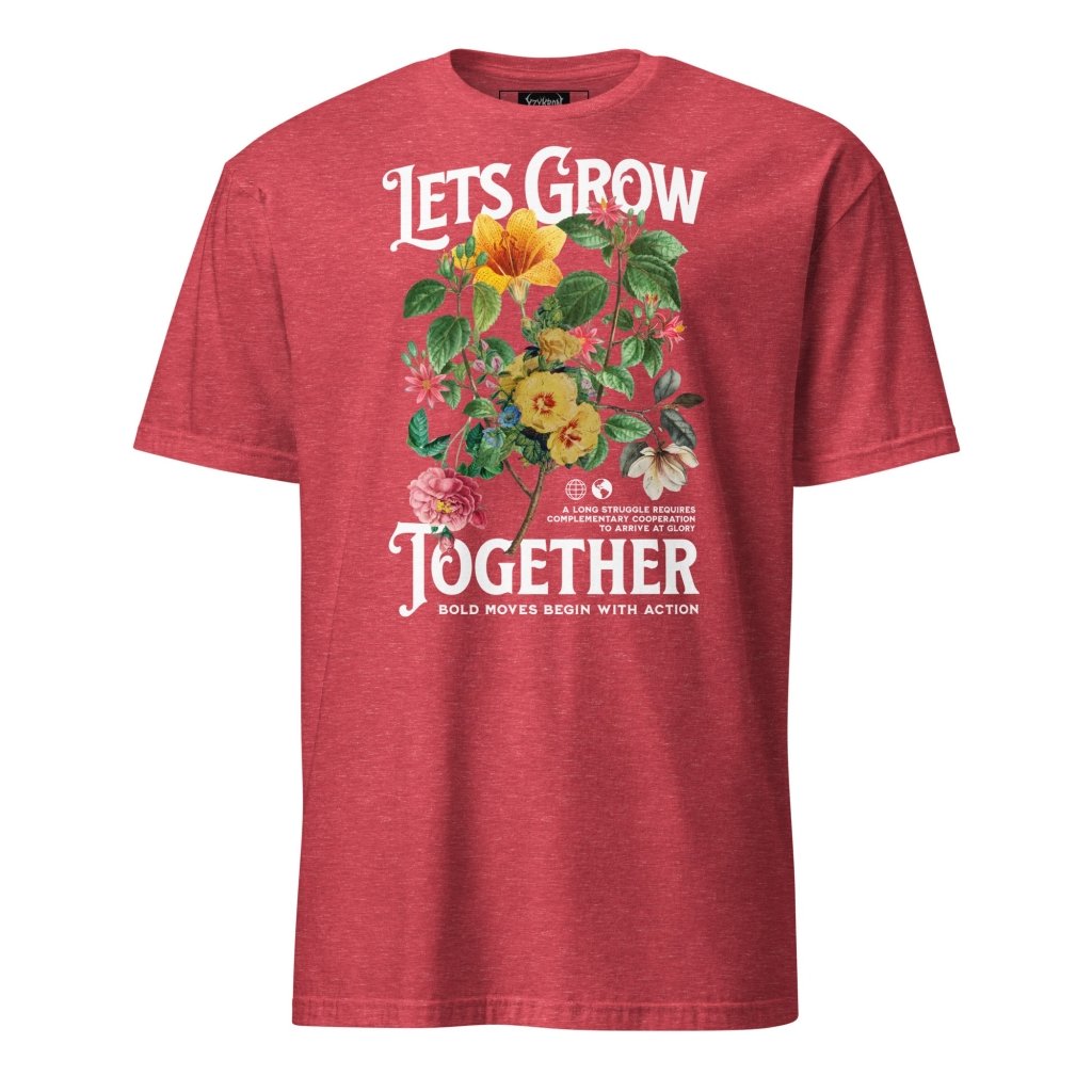LETS GROW TOGETHER SHIRT