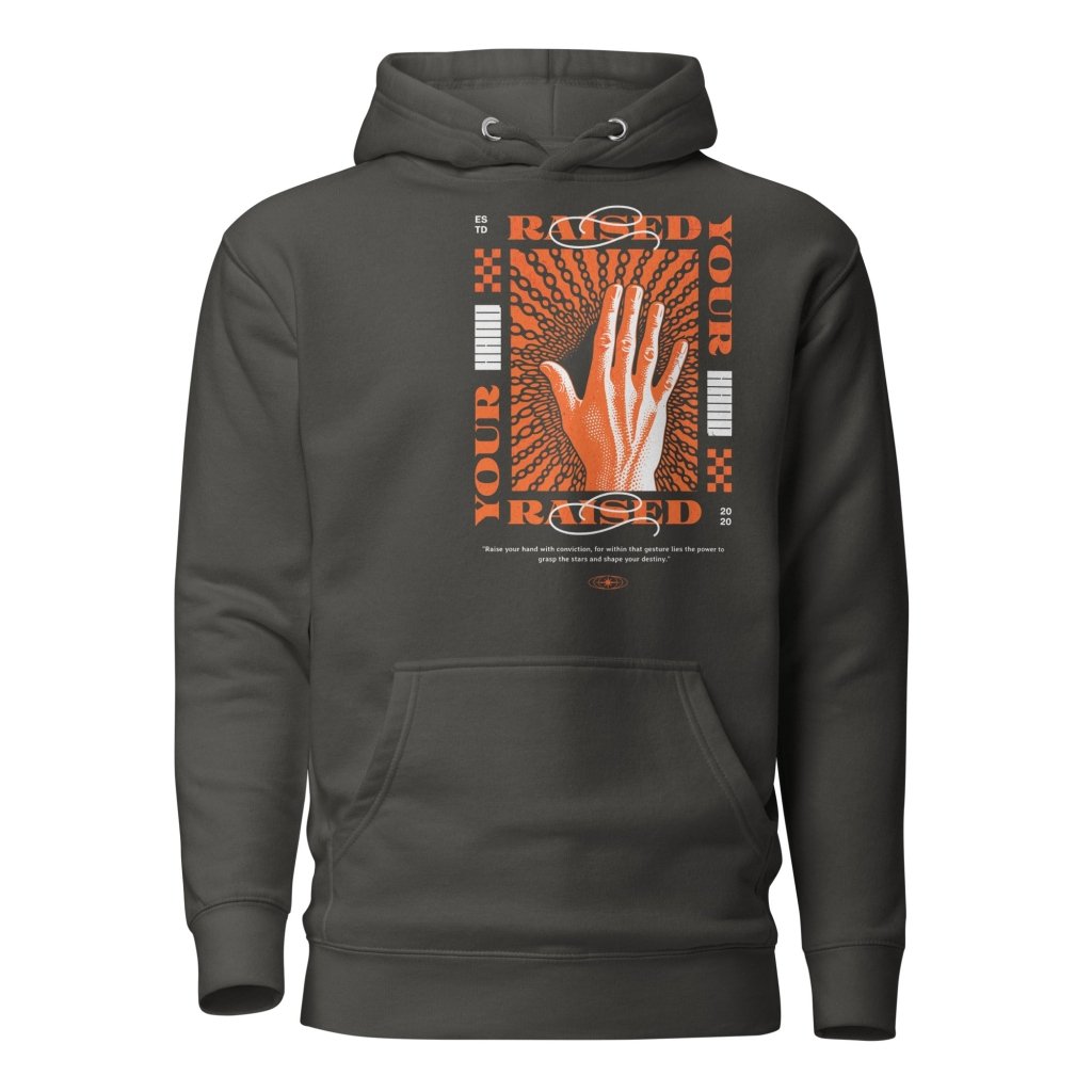 RAISE YOUR HAND HOODIE